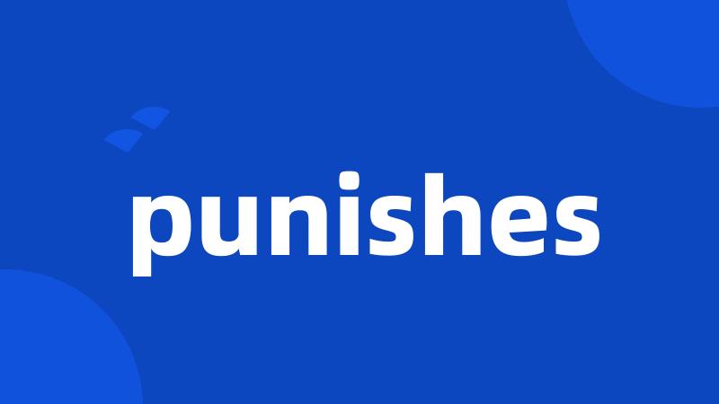 punishes