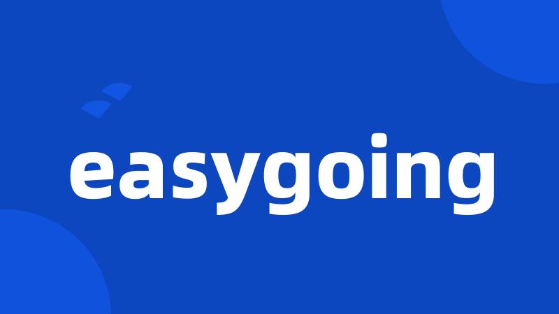 easygoing