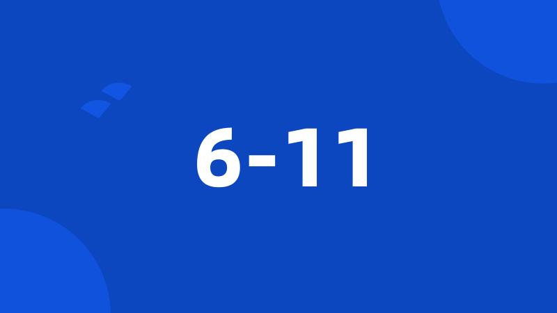6-11
