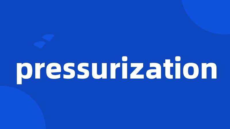 pressurization