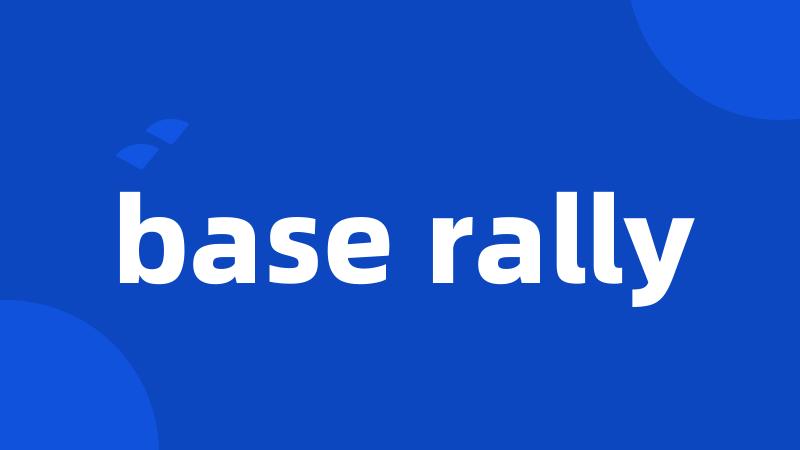 base rally