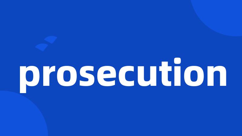 prosecution