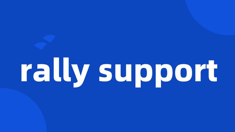 rally support