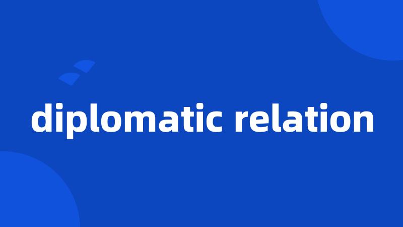 diplomatic relation