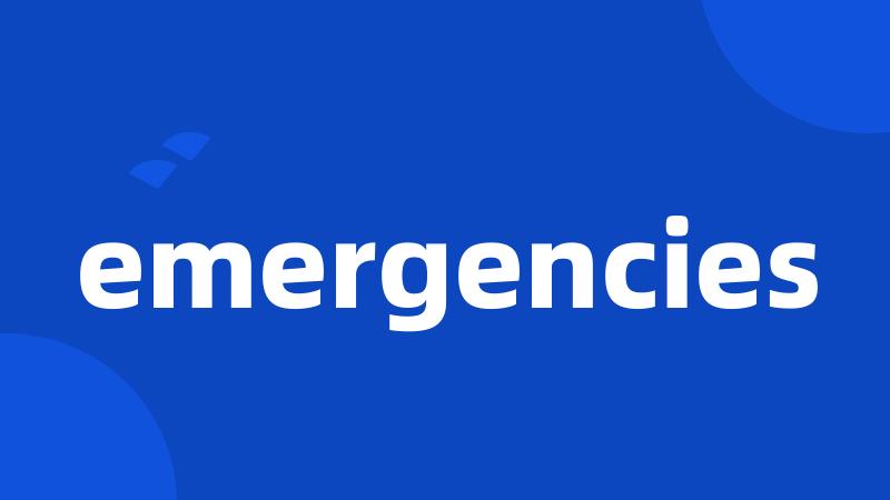 emergencies