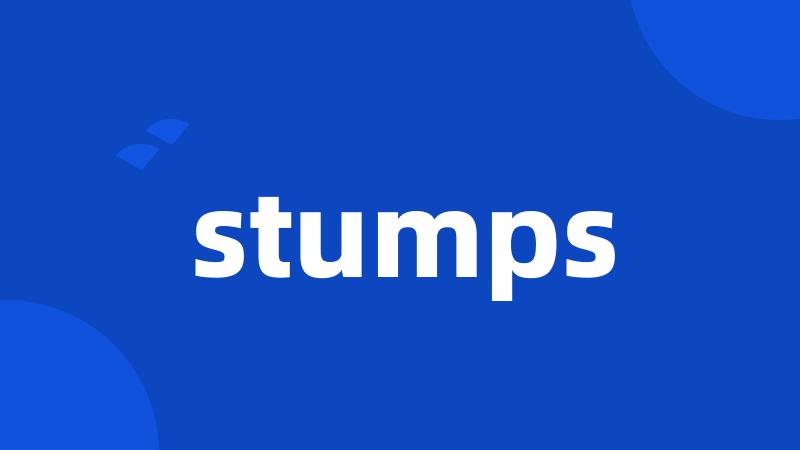stumps