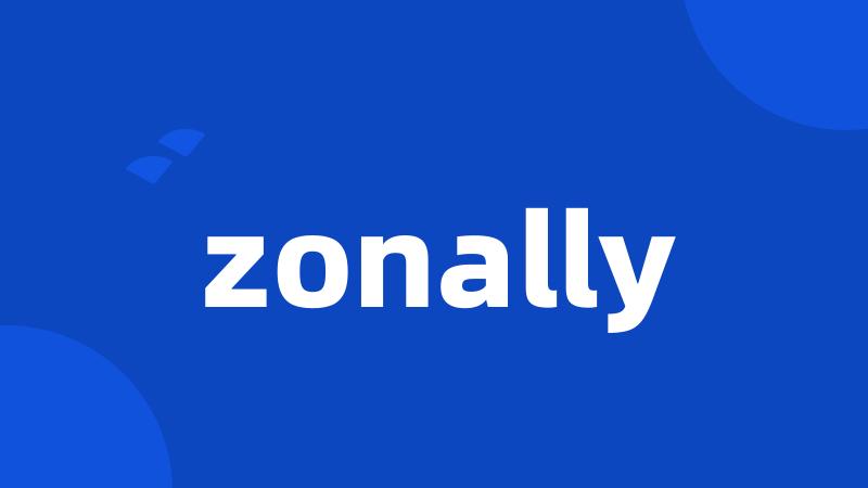 zonally