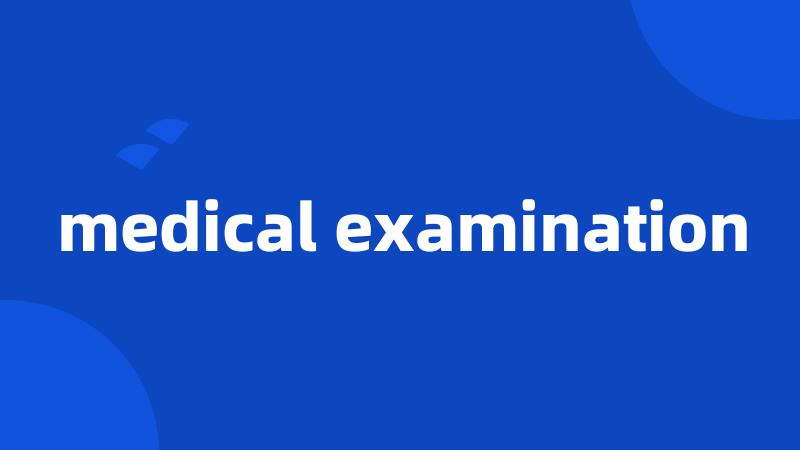 medical examination