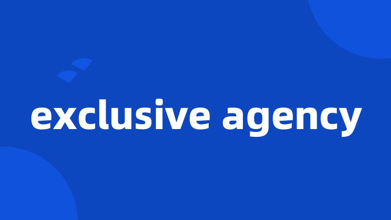 exclusive agency