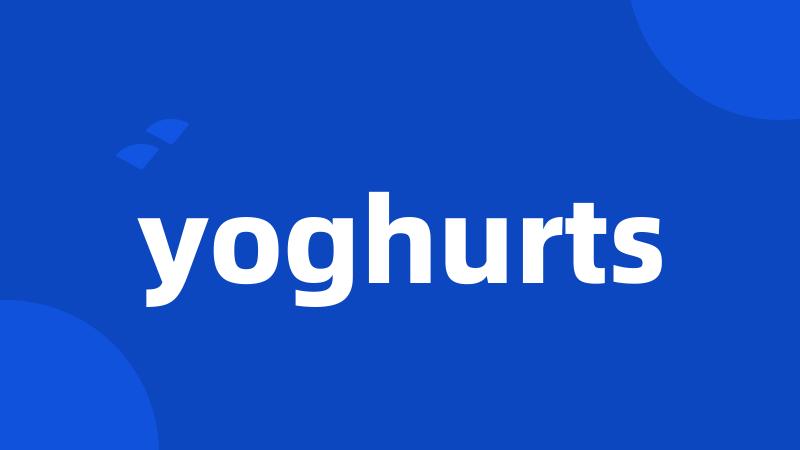 yoghurts