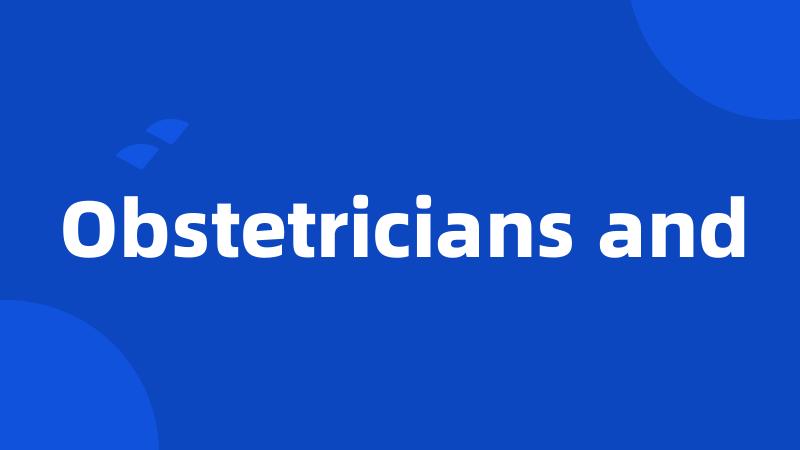 Obstetricians and