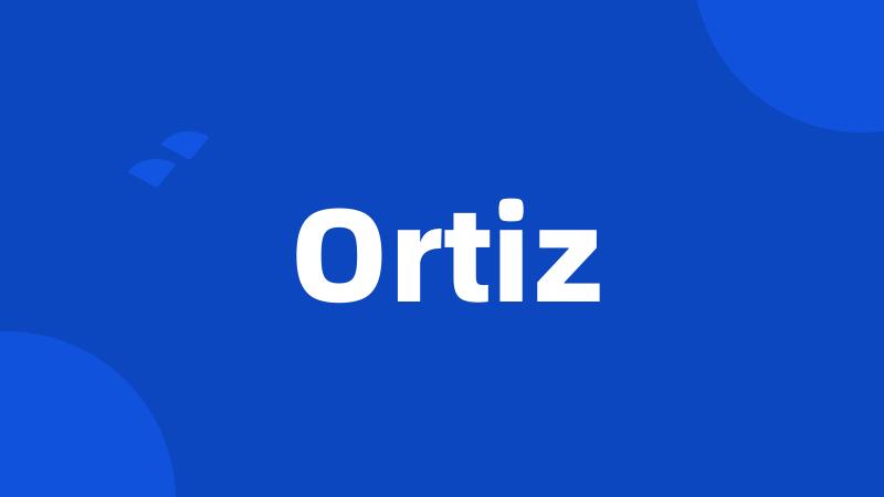 Ortiz