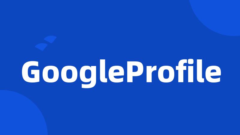 GoogleProfile
