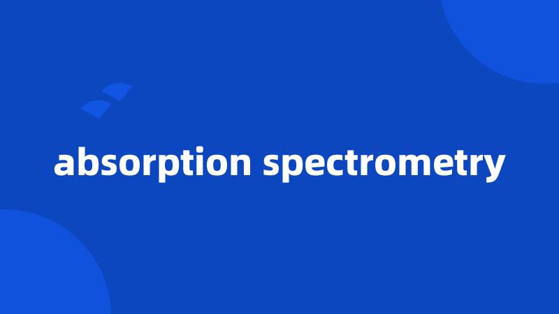 absorption spectrometry