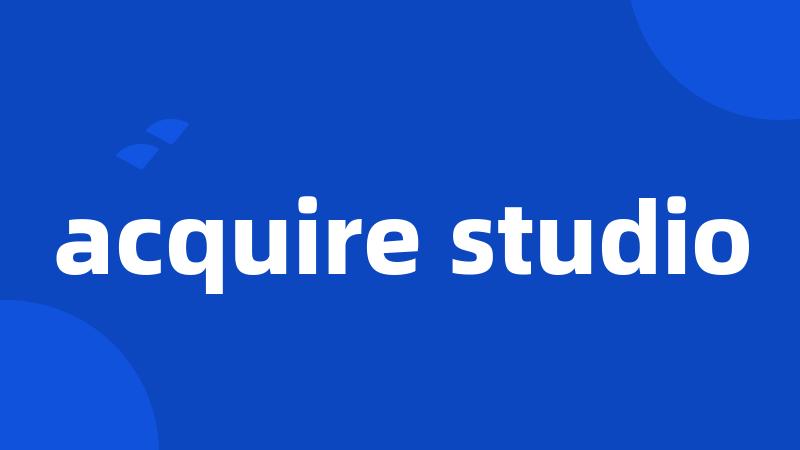 acquire studio