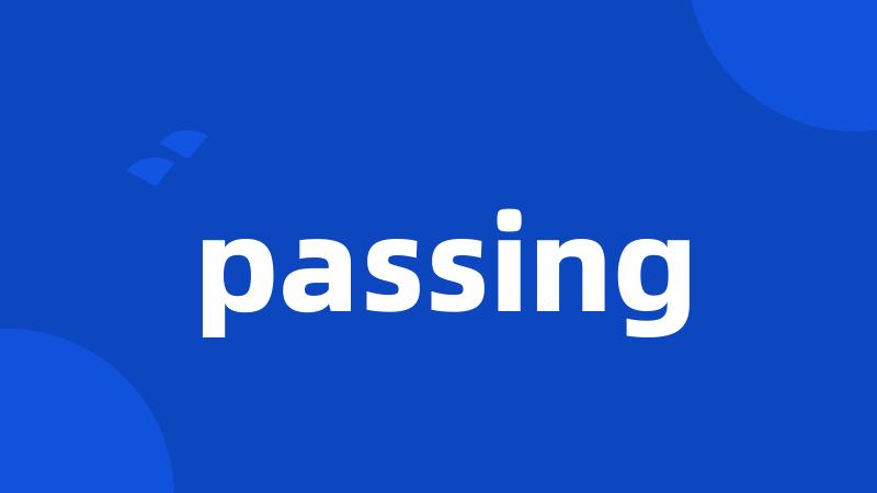 passing