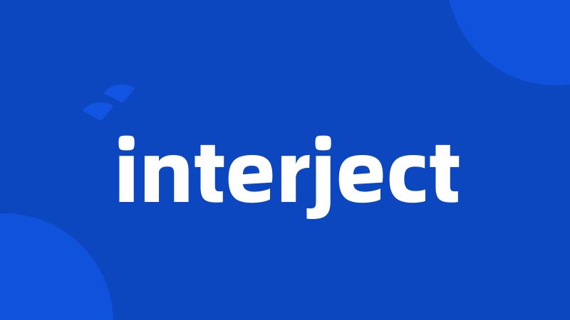 interject
