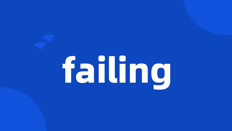 failing