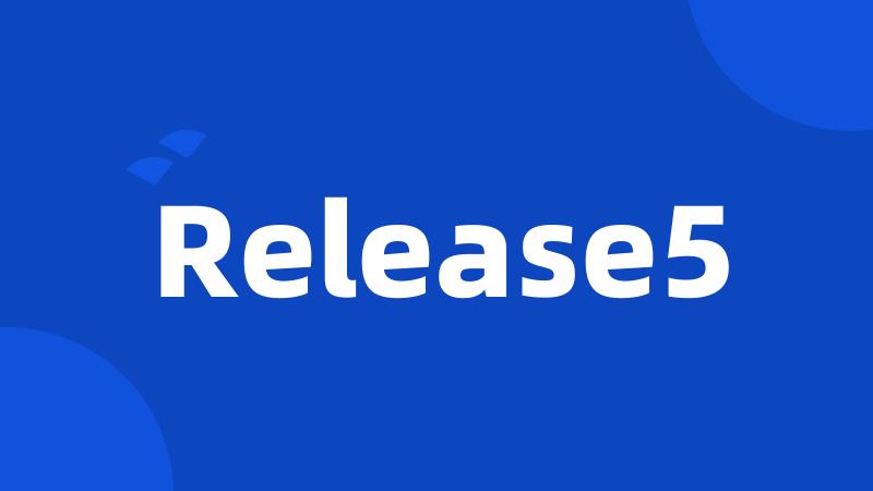 Release5