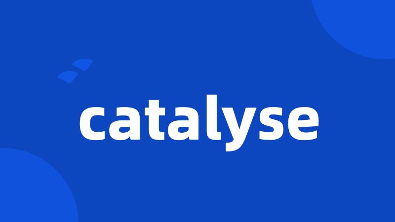 catalyse