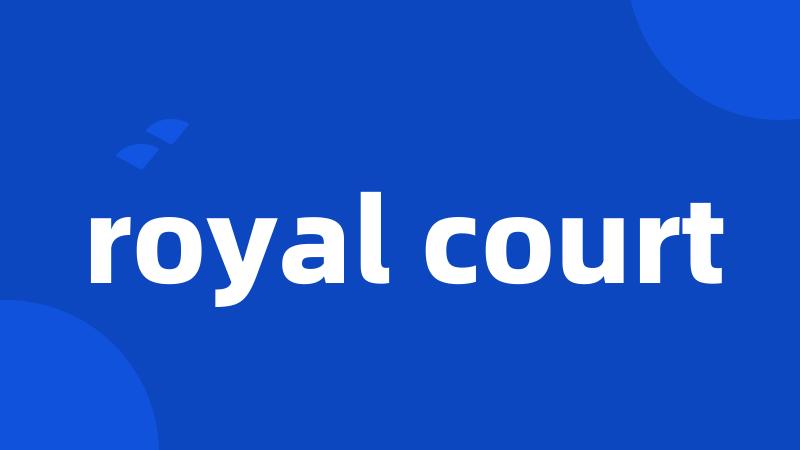 royal court