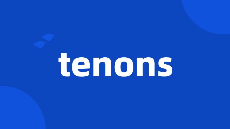 tenons