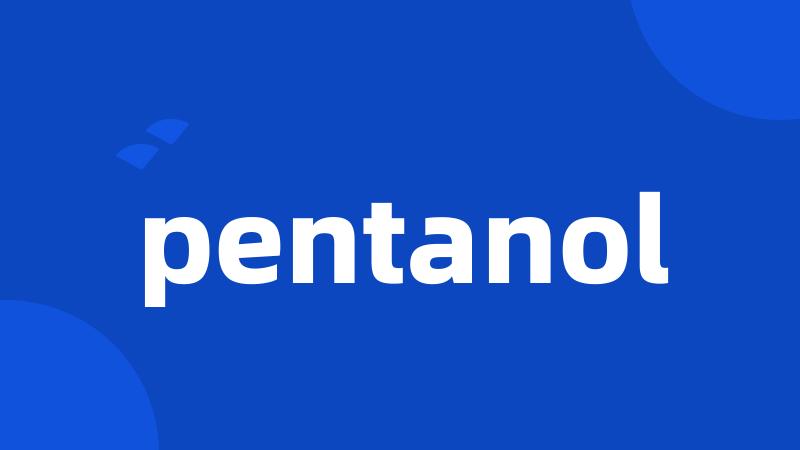 pentanol