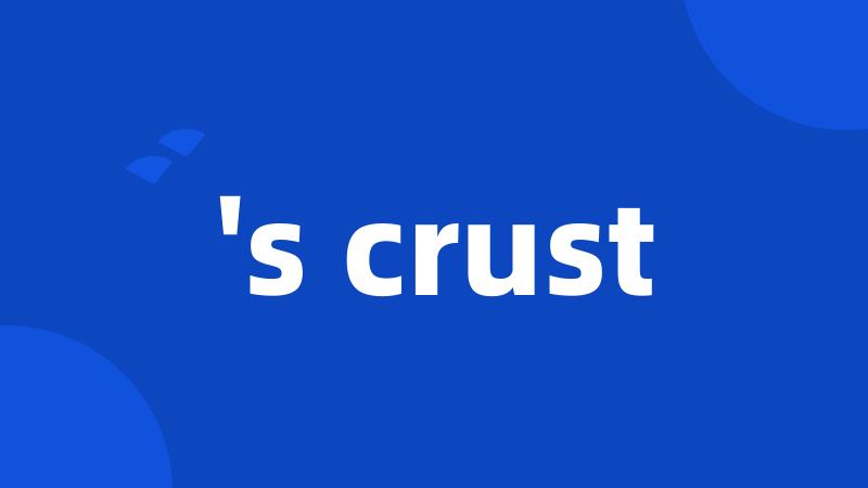 's crust