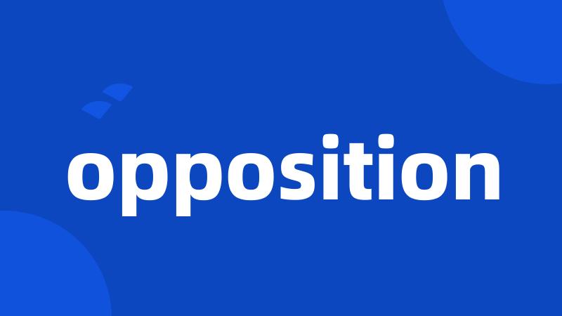opposition
