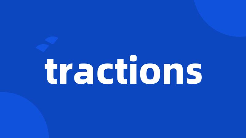 tractions