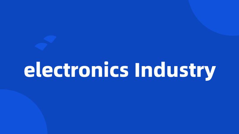 electronics Industry