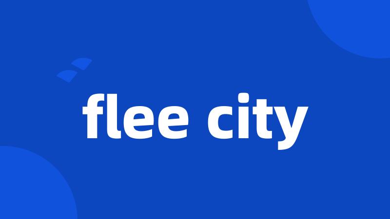 flee city