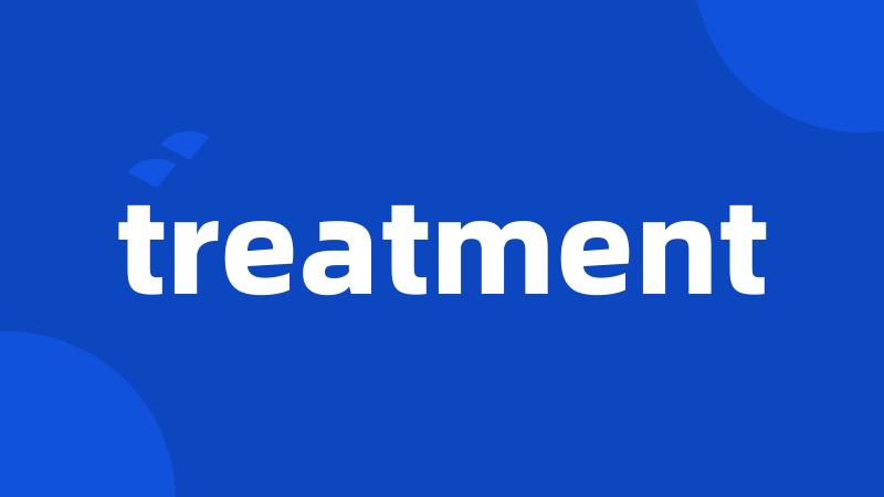 treatment