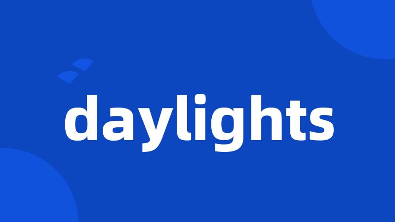 daylights