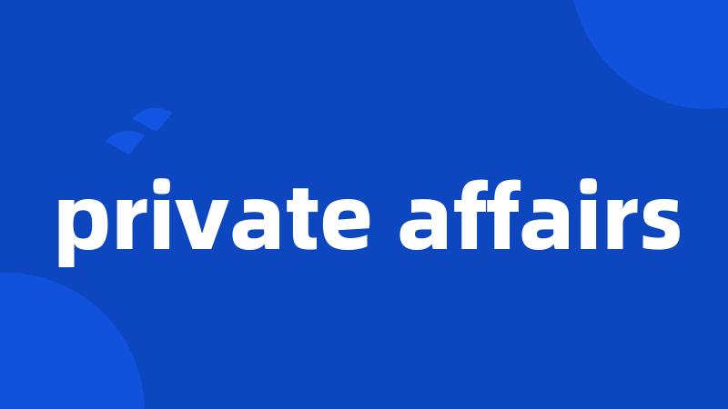 private affairs