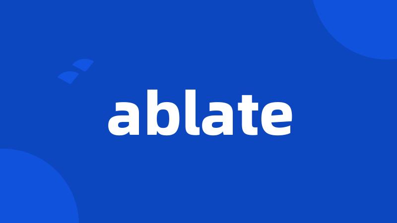 ablate