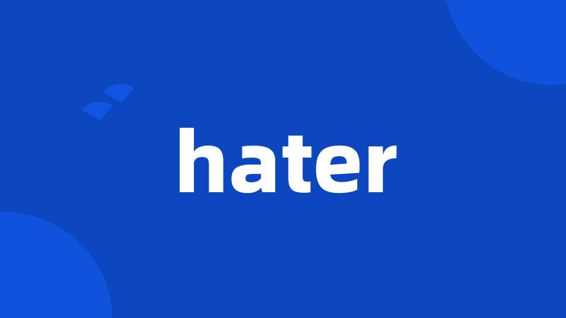hater