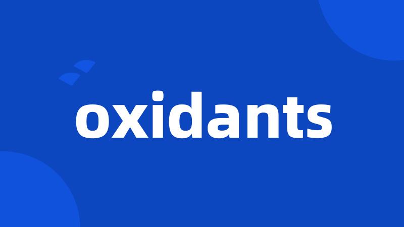 oxidants