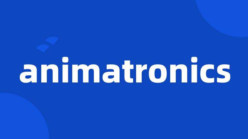 animatronics