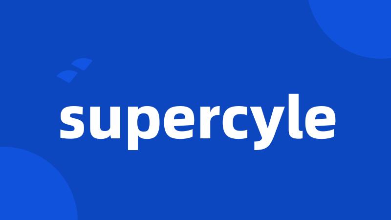supercyle
