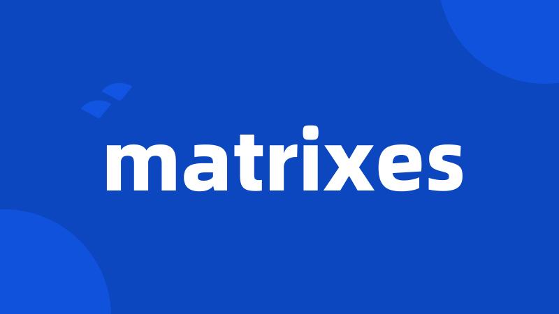 matrixes