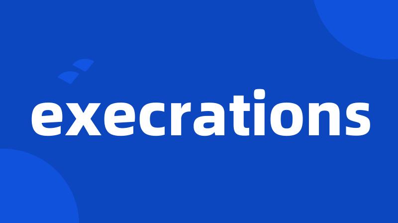 execrations