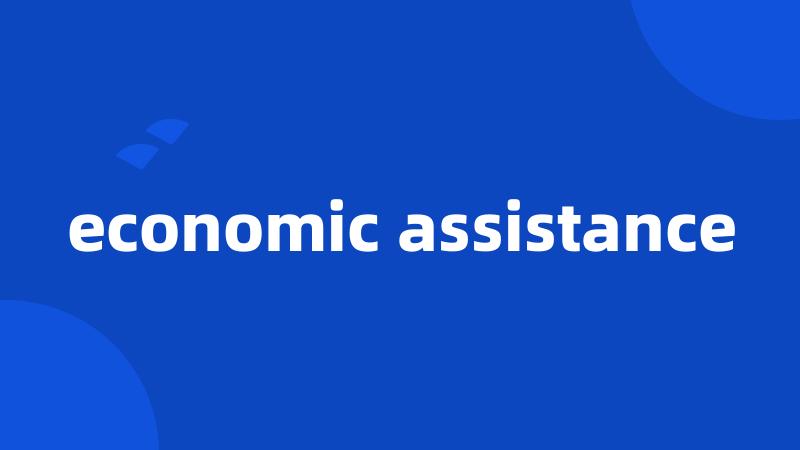 economic assistance