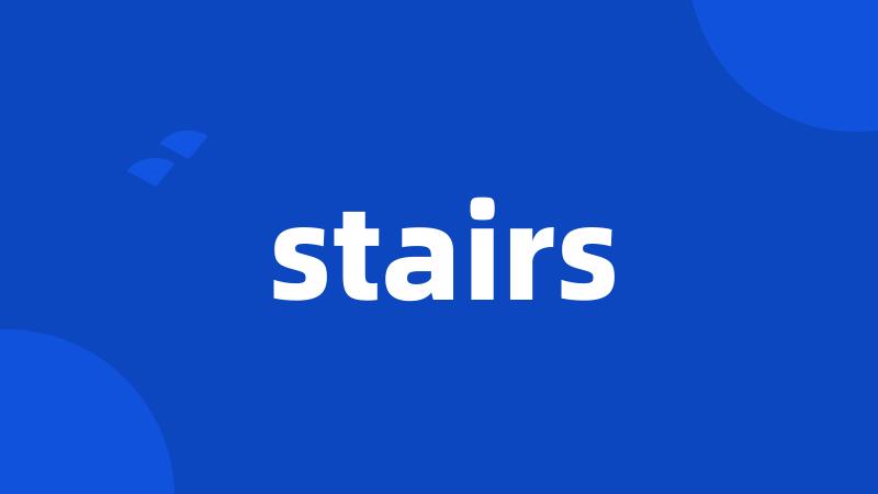 stairs