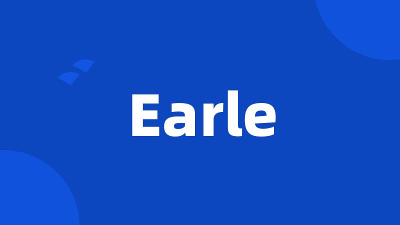 Earle