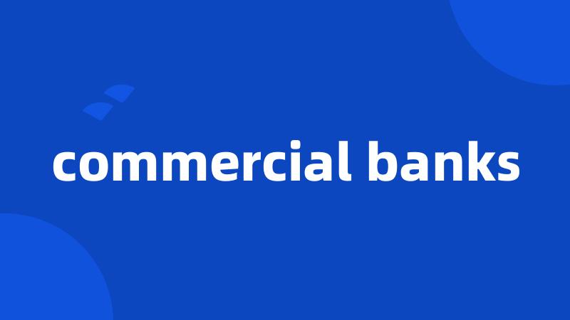 commercial banks