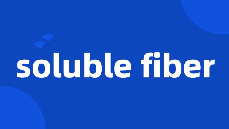 soluble fiber