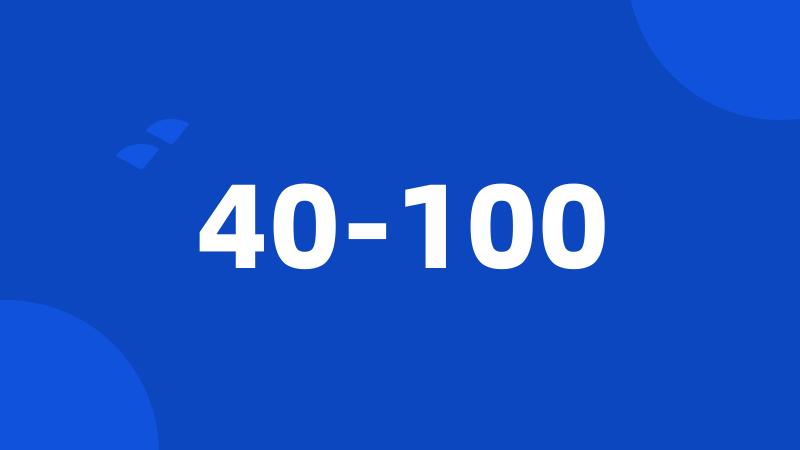 40-100