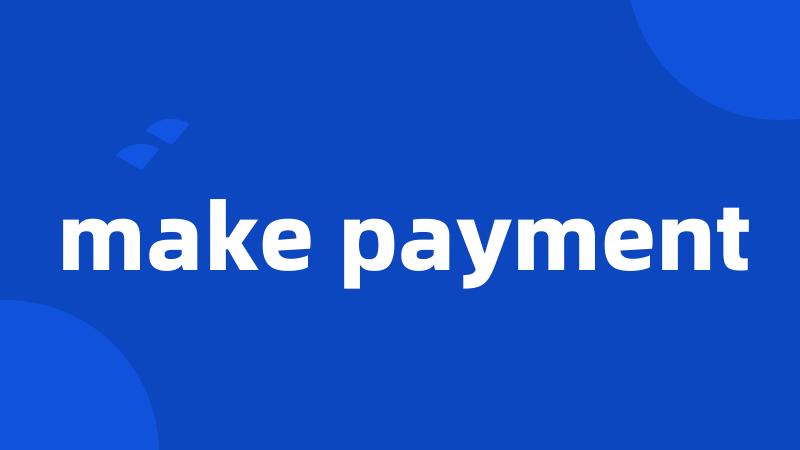 make payment