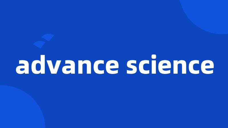 advance science